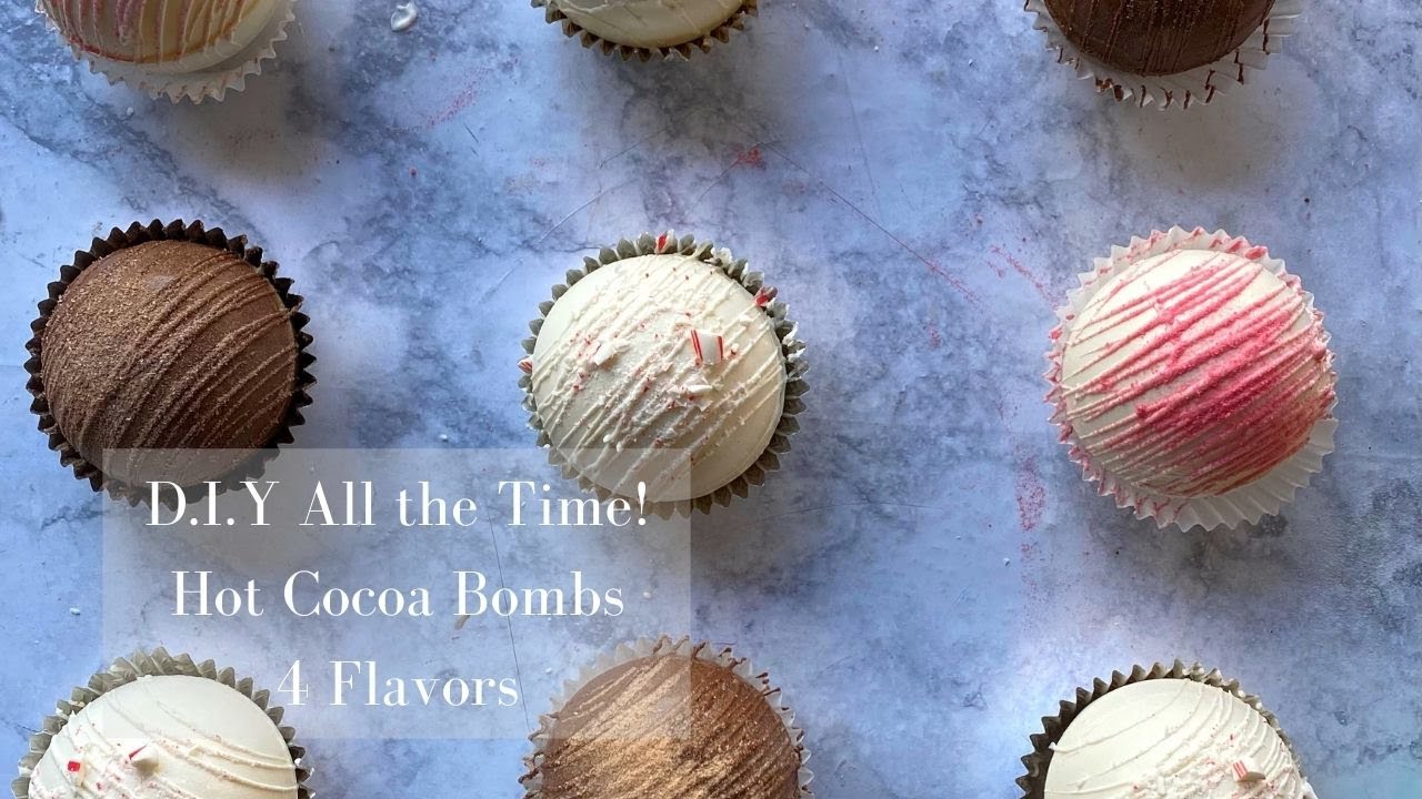 D.I.Y All the Time! Hot Cocoa Bombs l 4 Flavors