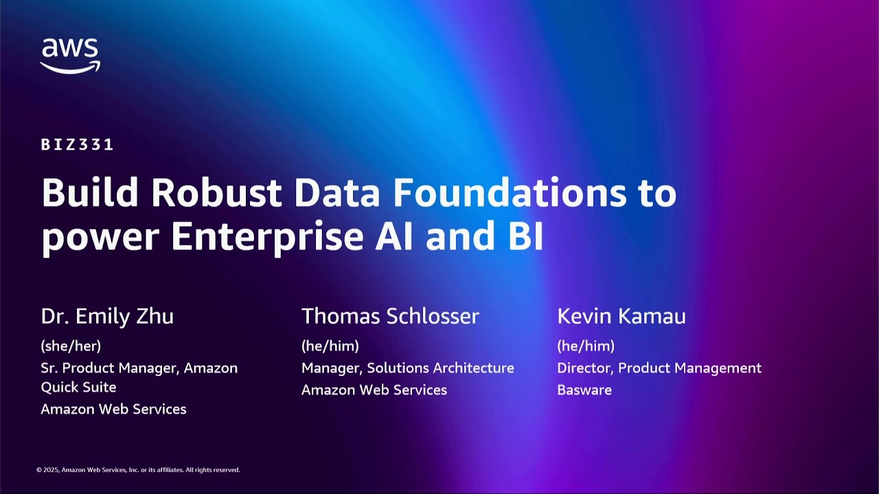 AWS re:Invent 2025 - Build robust data foundations to power enterprise AI and BI (BIZ331)