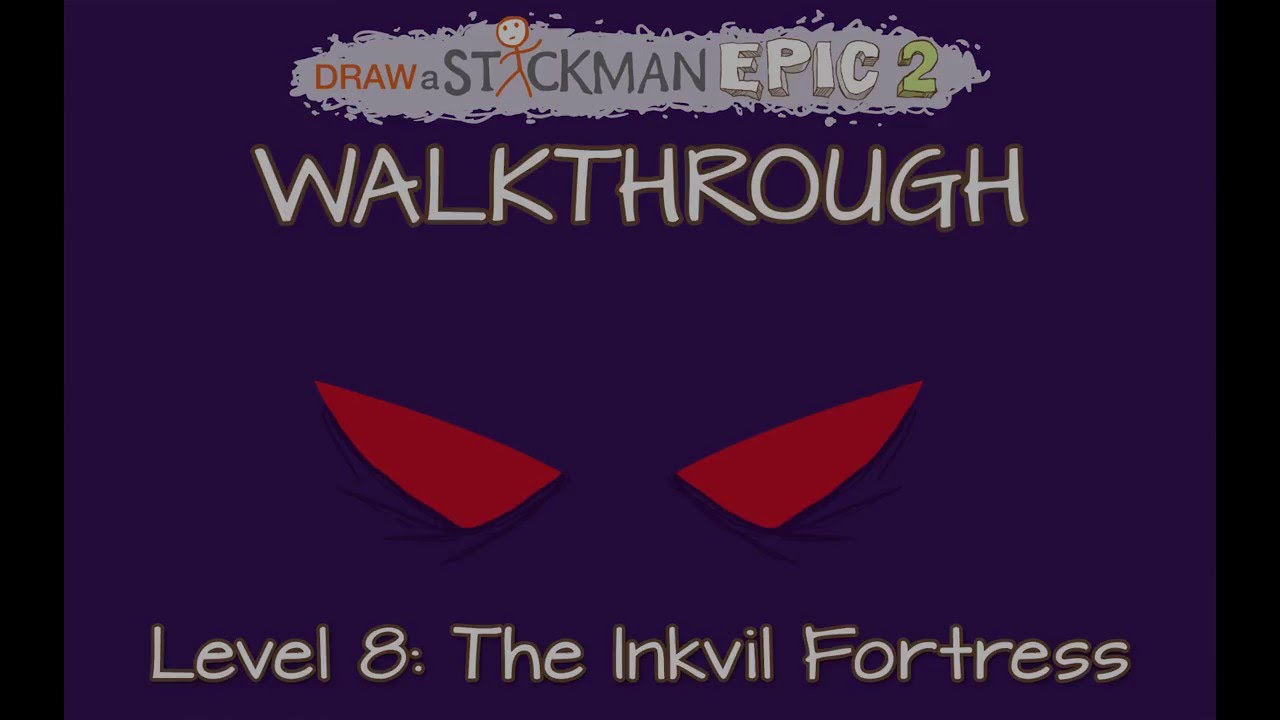 Draw A Stickman: Epic 2- Walkthrough Level 8- The Inkvil Fortress