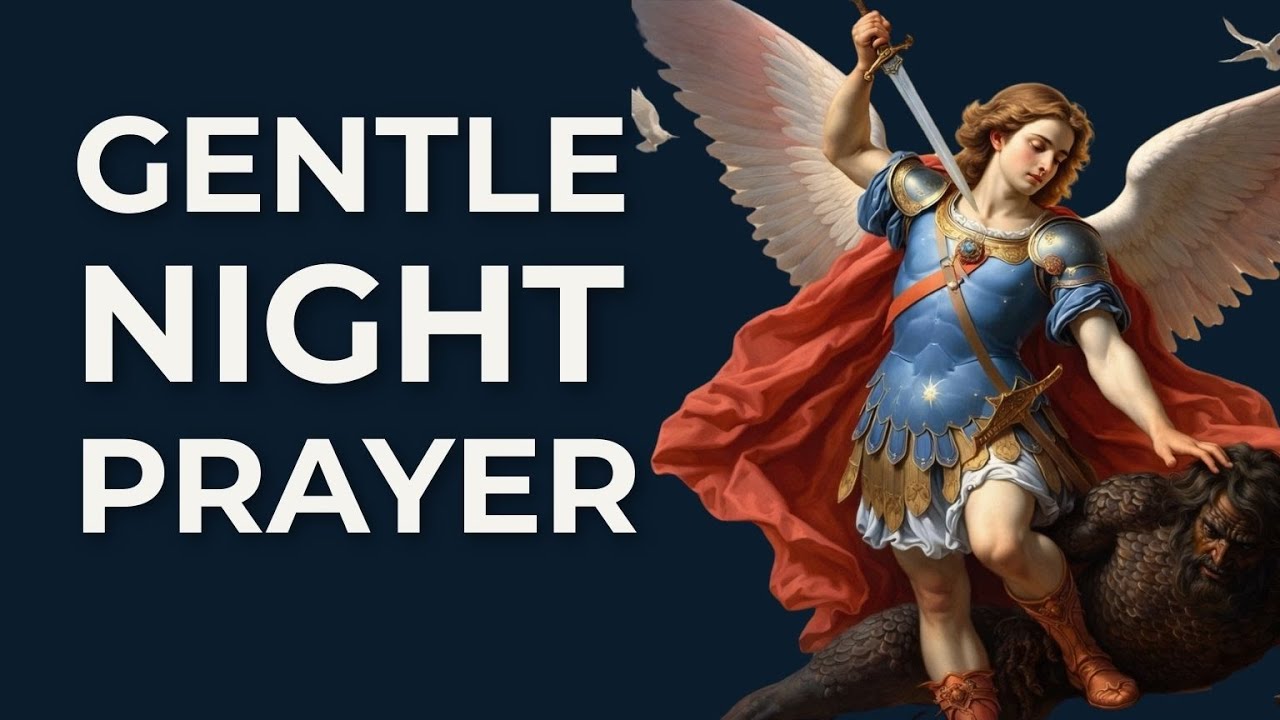 Night Prayer with Saint Michael the Archangel | Gentle Night Prayer