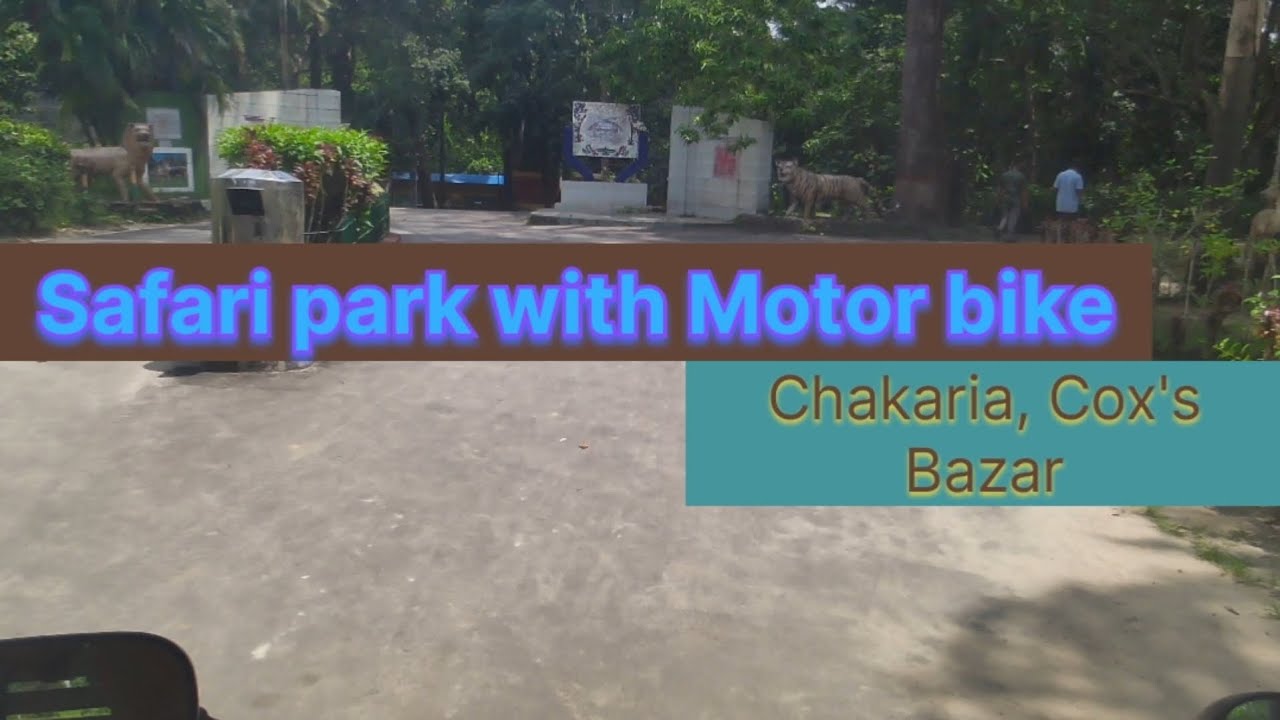 A day visit to  the Dulahazara safari park with own bike| Chakaria, Cox’s Bazar|√√