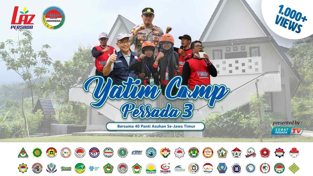 YATIM CAMP PERSADA 3 Tahun 2021 Bersama 40 Panti Asuhan Se-Jawa Timur