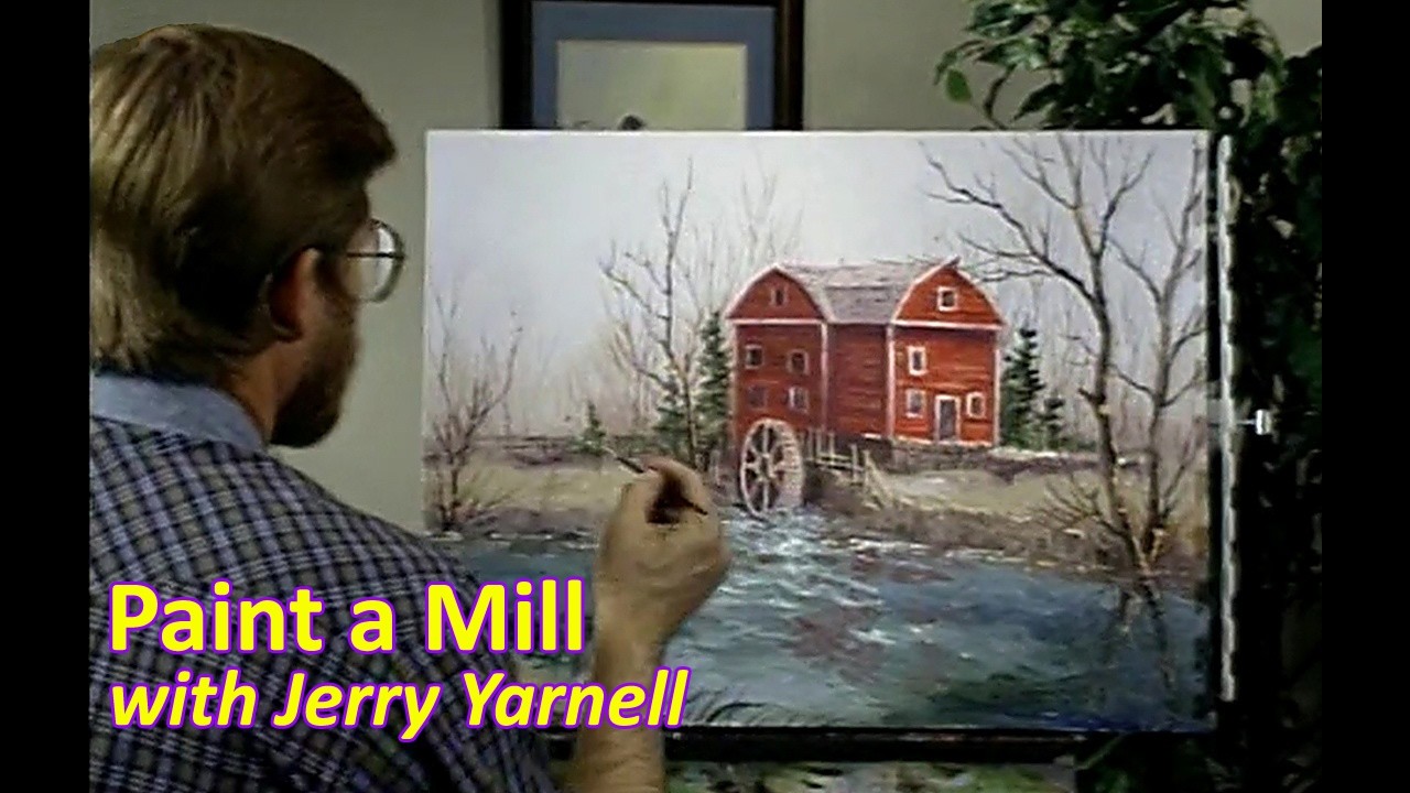 Jerry Yarnell Old Mill Oil Painting Lesson | Barn-Style Water Wheel Mill Landscape Tutorial