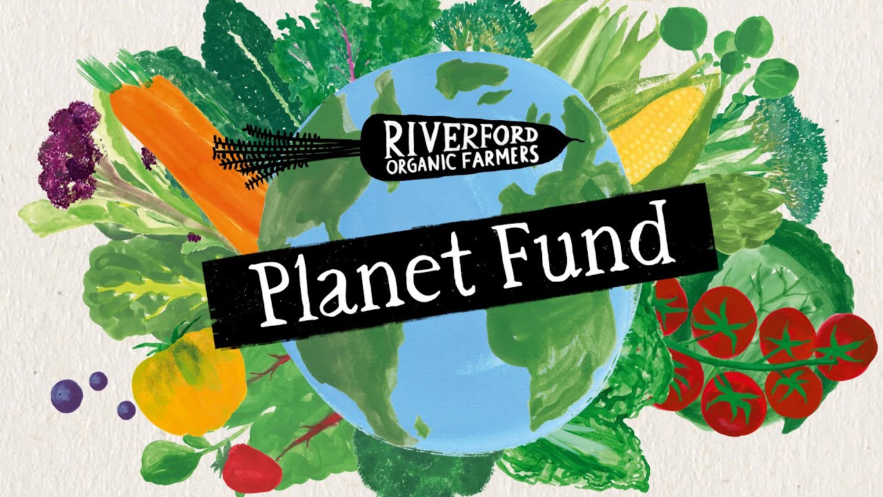 Introducing the Riverford Planet Fund