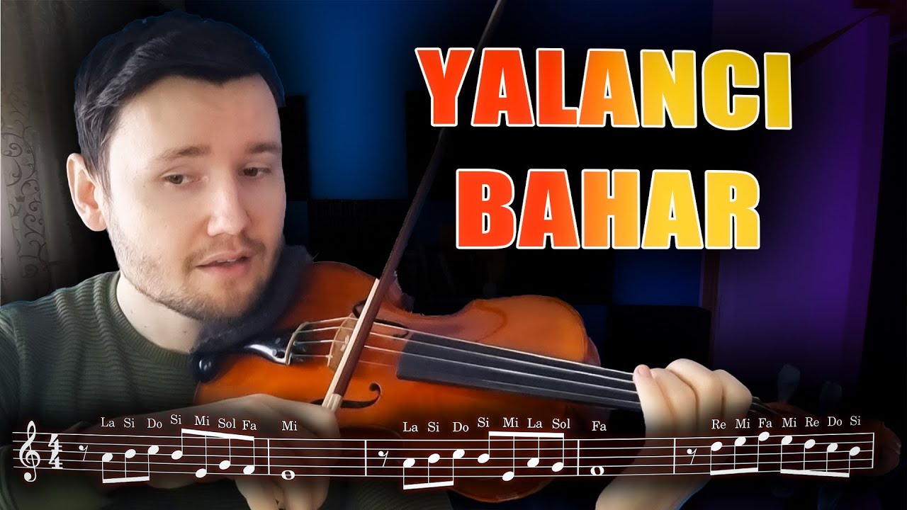 YALANCI BAHAR | Yalancı Bahar Keman Nasıl Çalınır | Keman Notaları