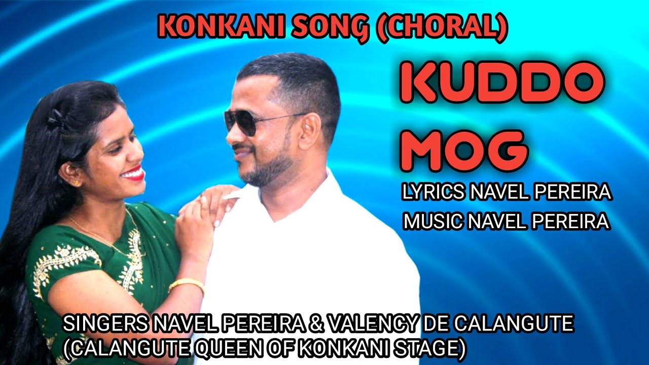 New Konkani Song 2021 KUDDO MOG. By Navel Pereira & Valency De Calangute.