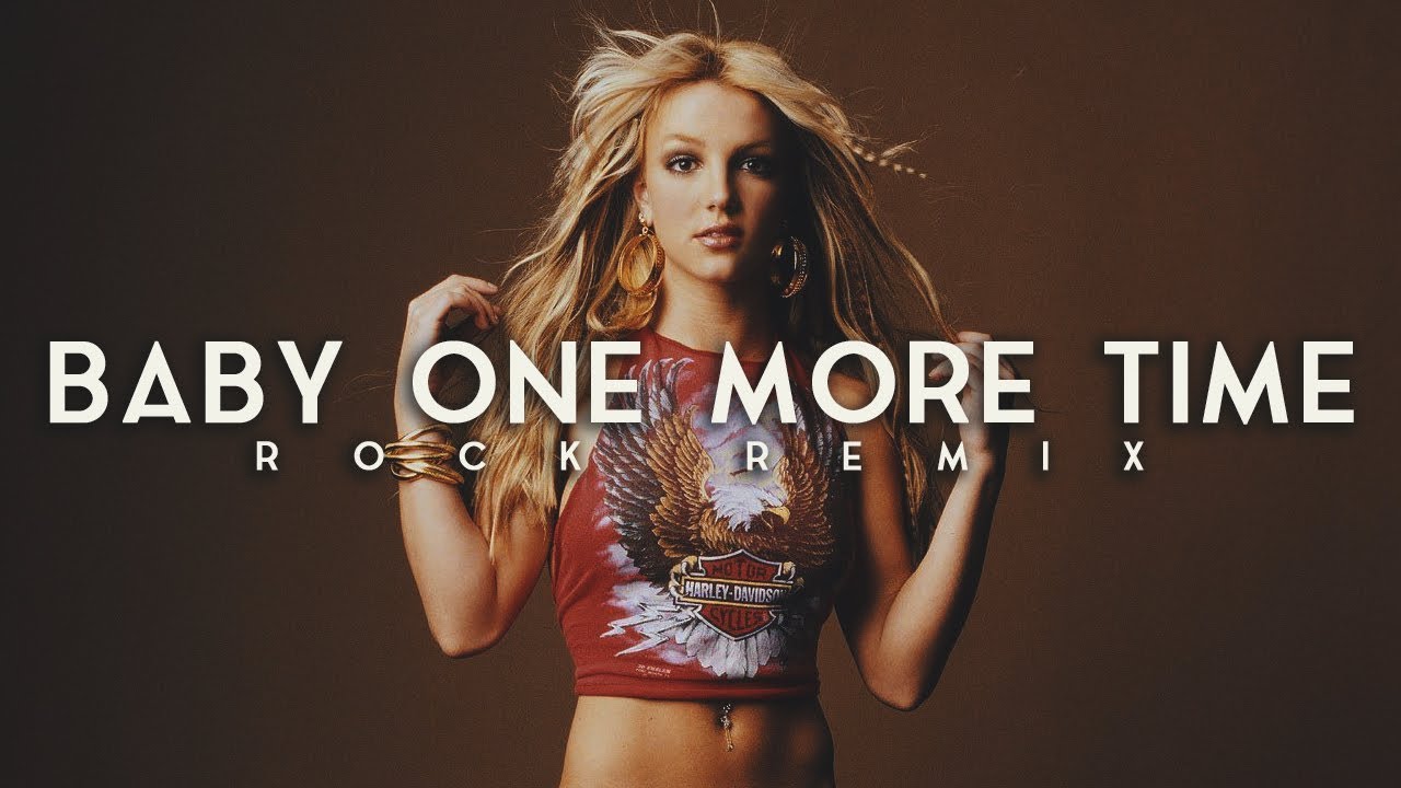 Britney Spears - ...Baby One More Time [Rock Remix]