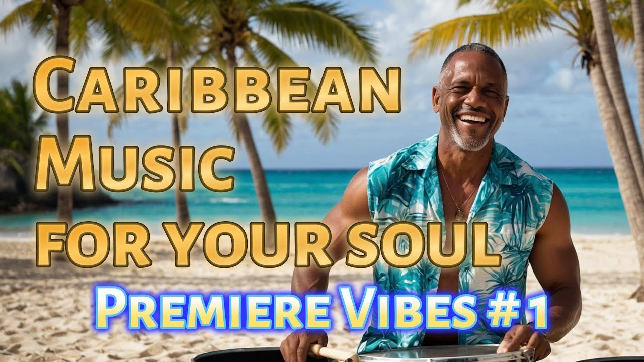 Caribbean Music To Lift Your Soul | Album 1