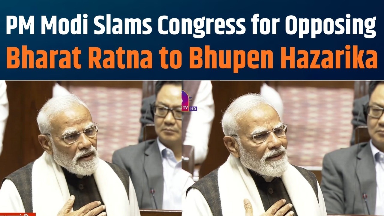 PM Modi Slams Congress for Insulting Bharat Ratna Bhupen Hazarika