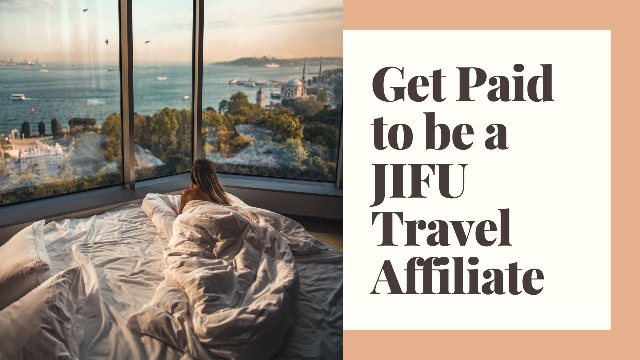Get Paid to be a JIFU Travel Affiliate