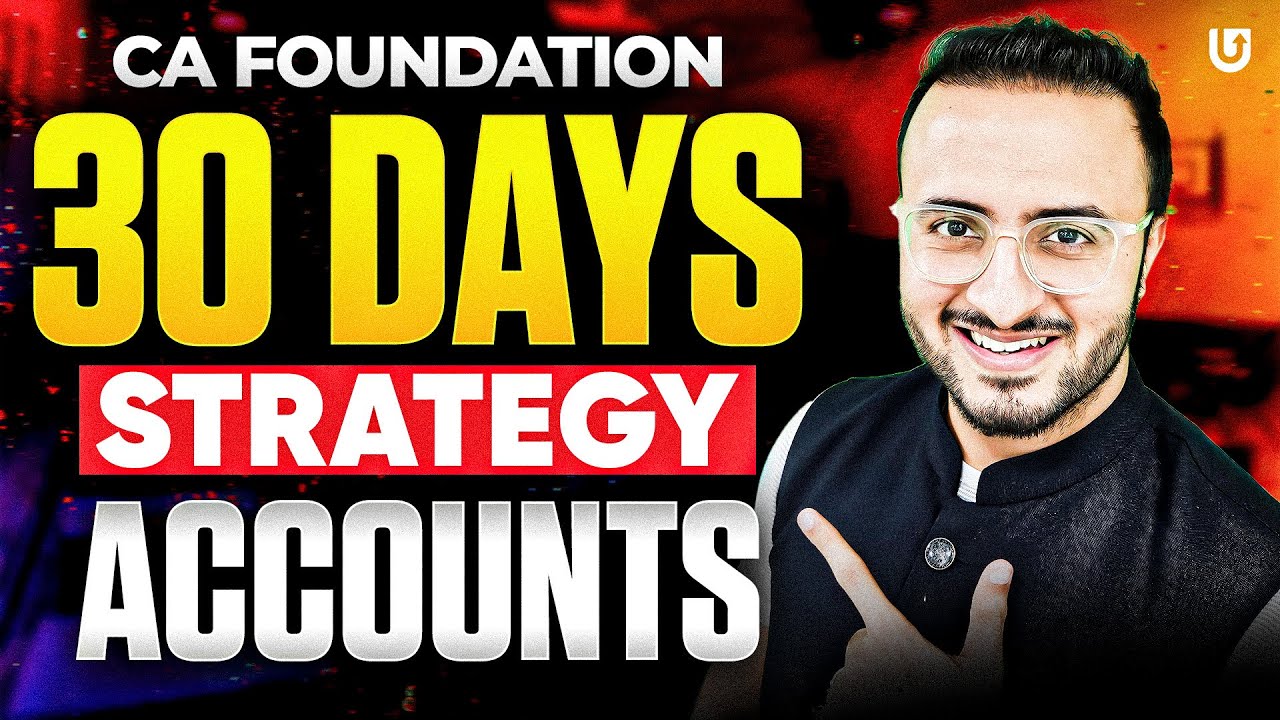 Final 30 Days Strategy for CA Foundation - Five most effective Tips 