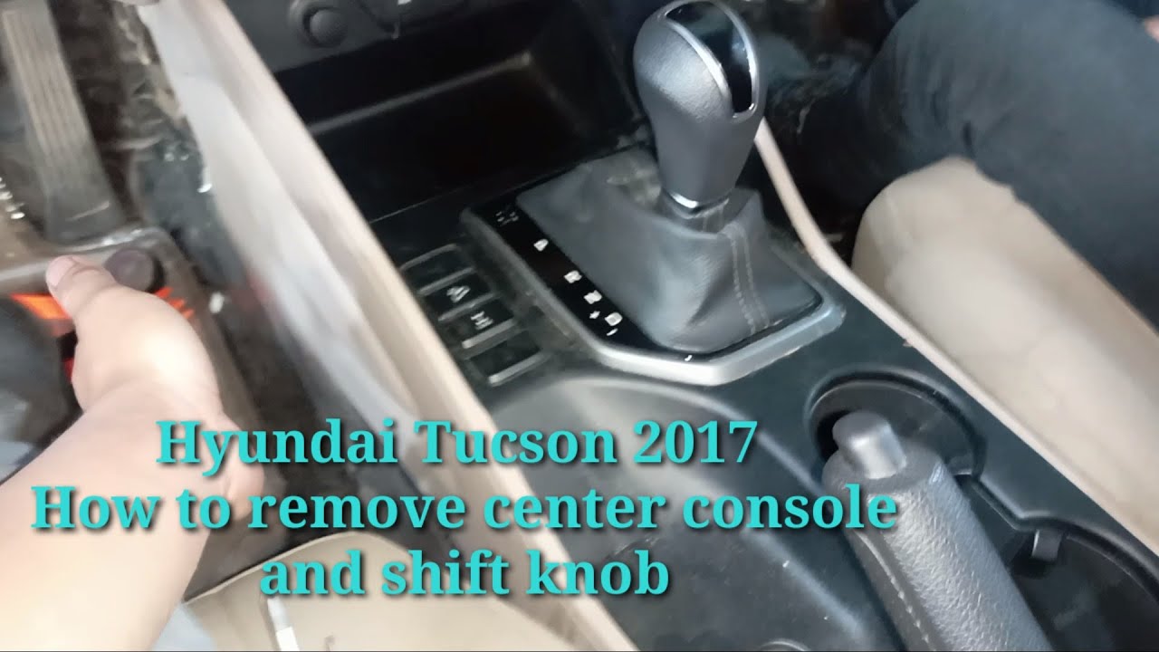 Hyundai Tucson 2017 How to remove center console and shift knob