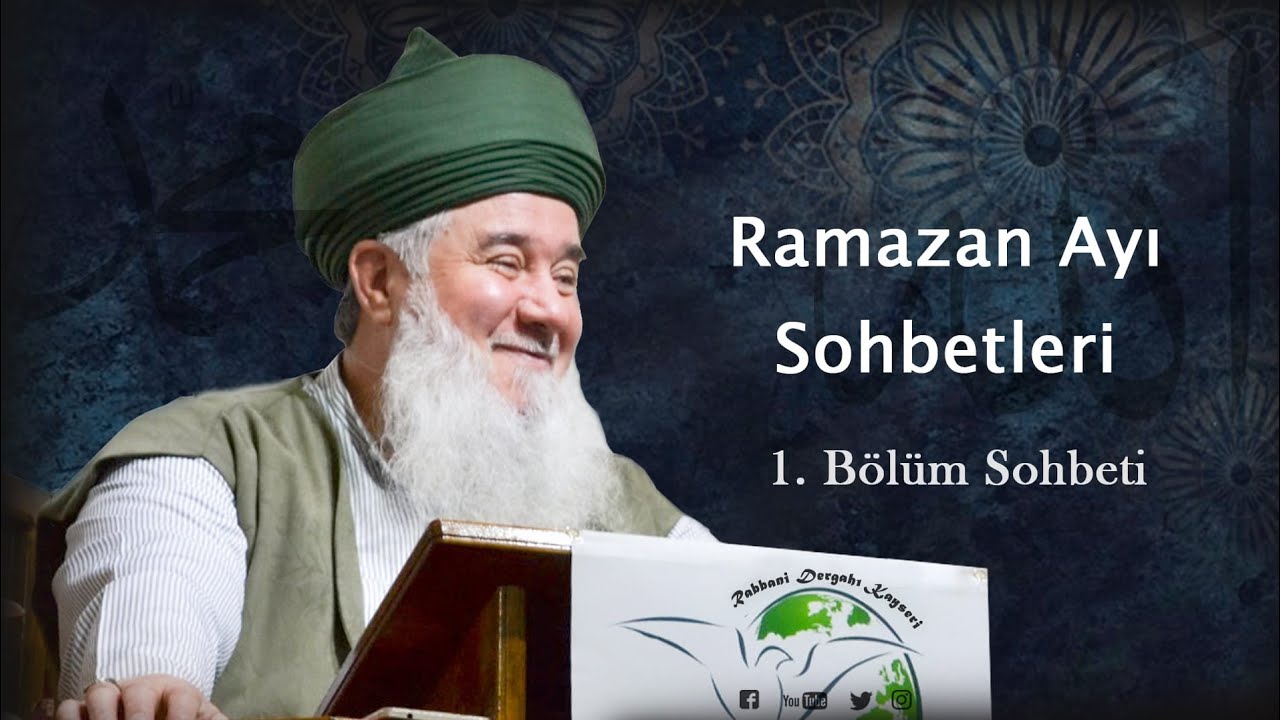 Ramazan Ayı Sohbetleri 1.Bölüm