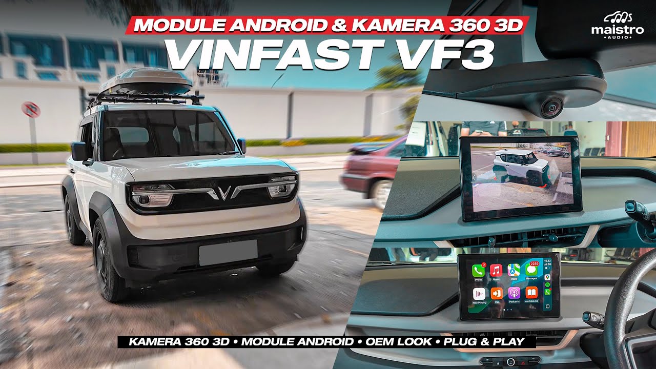Upgrade Android & Kamera 360 di VinFast VF3 | Fitur Canggih Instalasi Plug and Play