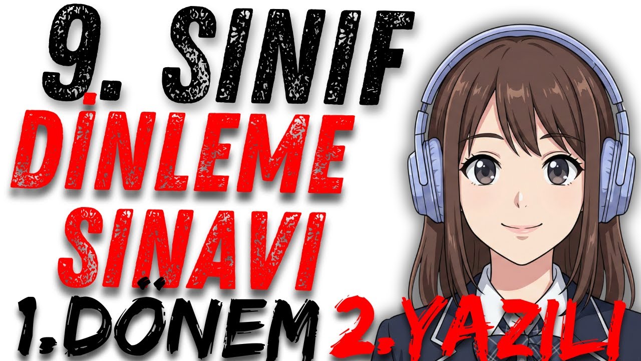 İNGİLİZCE DİNLEME SINAVI 9. SINIF | 1.DÖNEM 2. YAZILI