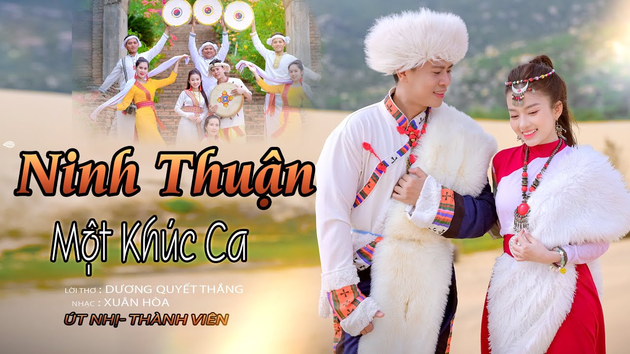 NINH THUẬN MỘT KHÚC CA | ÚT NHỊ - THÀNH VIÊN | OFFICIAL MV