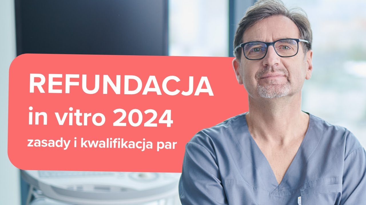 Refundacja in vitro 2024 &ndash; zasady i kwalifikacja par