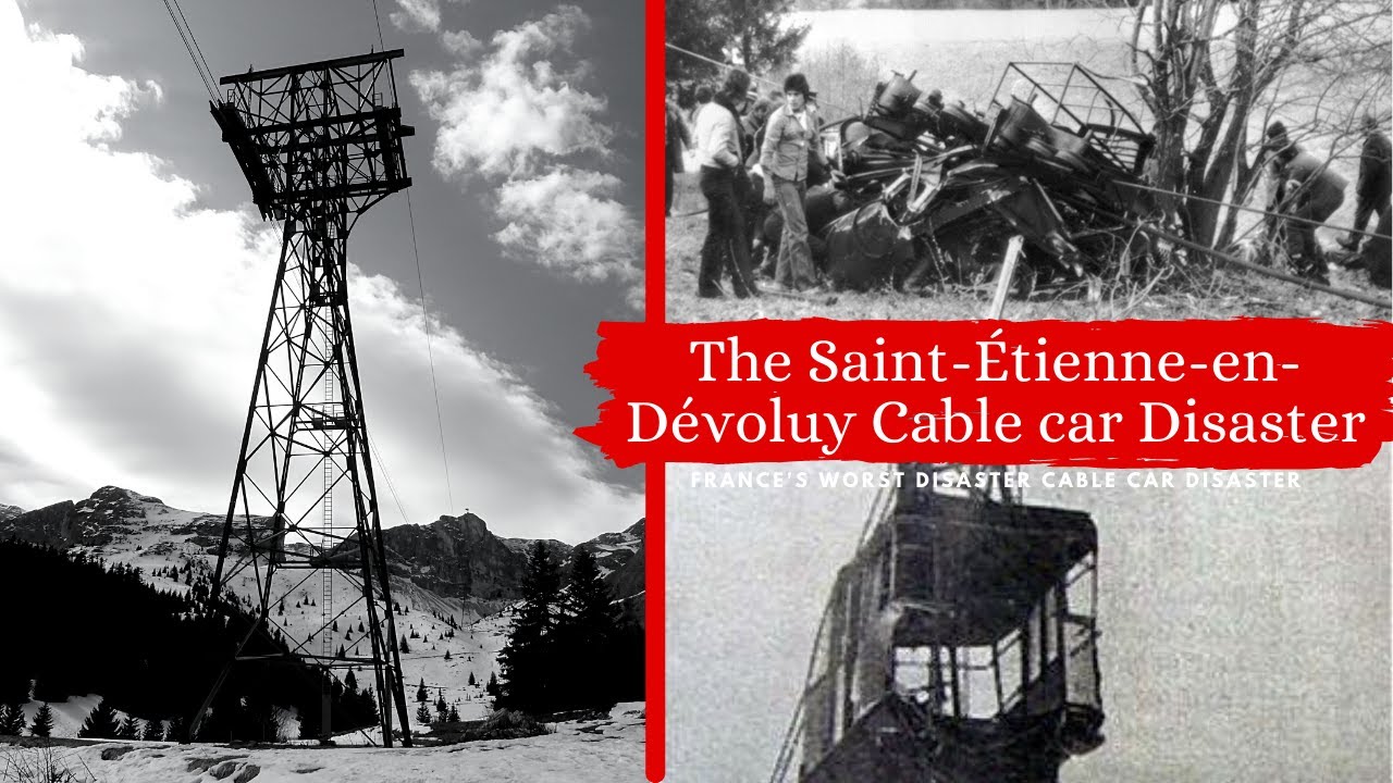 The Saint-&Eacute;tienne-en-D&eacute;voluy Cable Car Crash | Cable Car Disasters