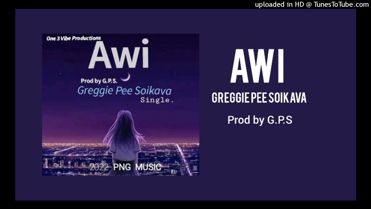 Greggie Pee Soikava(Awi Official Audio)2022-Prod by G.P.S One 3 Vibe