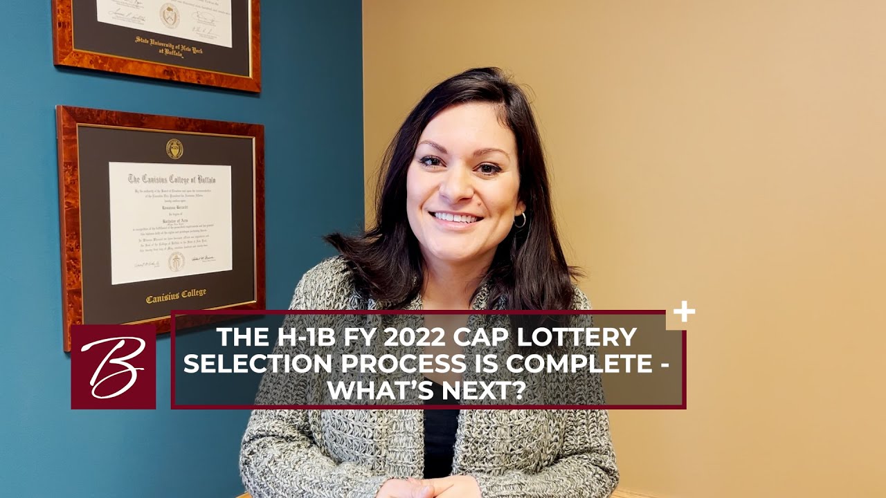 H-1B FY 2022 Cap Lottery Selection Process Is Complete - What's Next?
