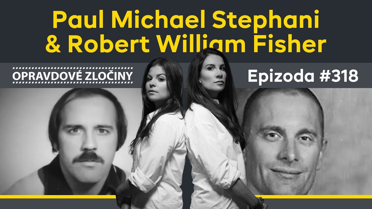 #318 - Paul Michael Stephani & Robert William Fisher