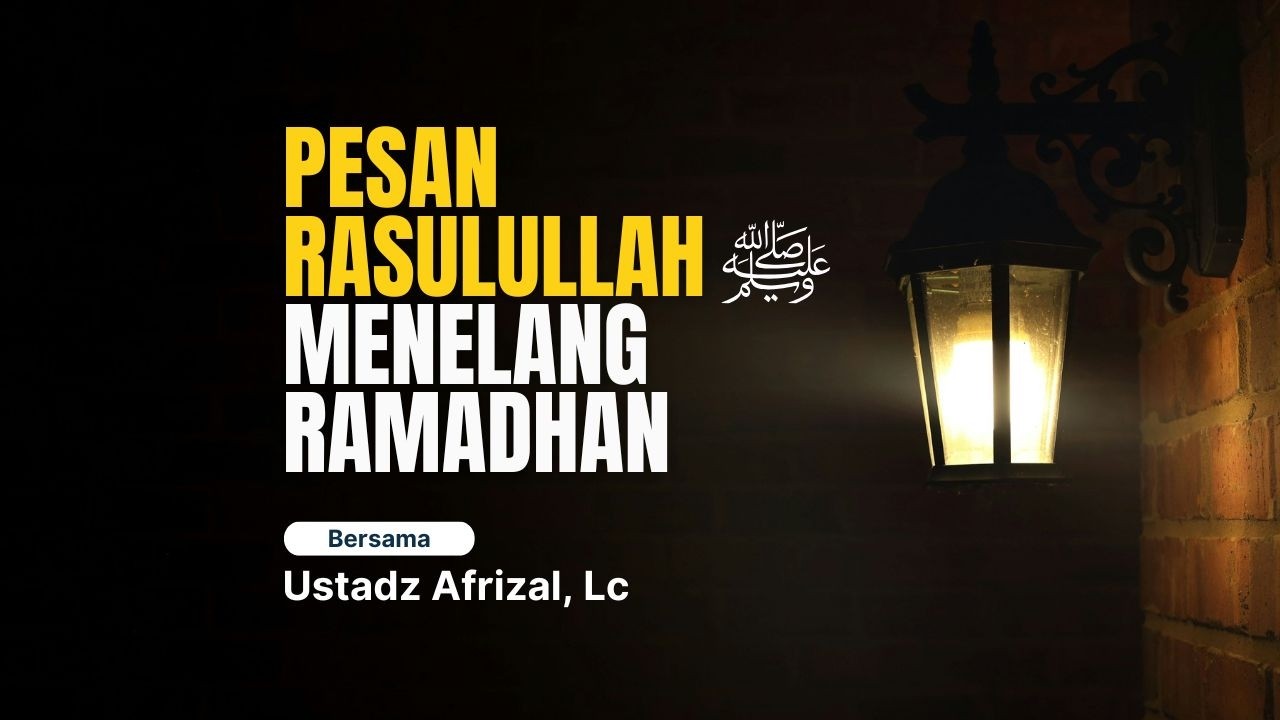🔴[LIVE] Pesan Rasulullah Menjelang Ramadhan || Ustadz Afrizal, Lc