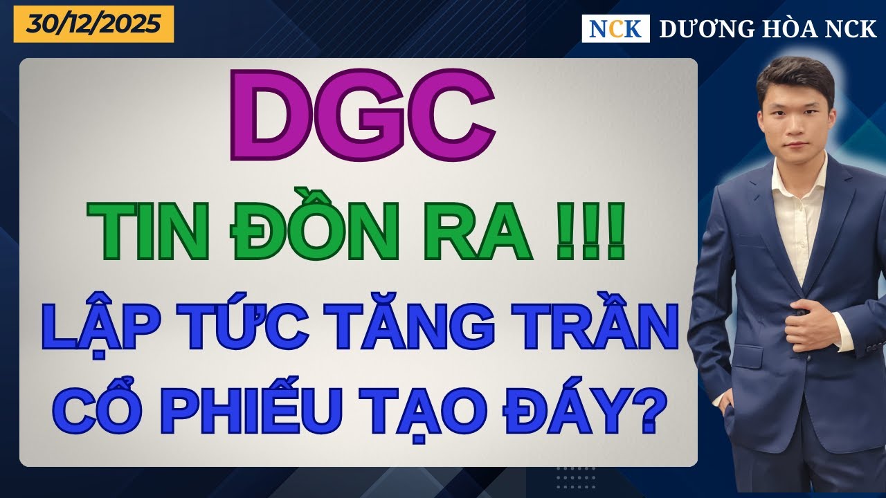 DGC TIN ĐỒN xuất hiện! Cổ phiếu lập tức TĂNG TRẦN | Liệu đã TẠO ĐÁY?