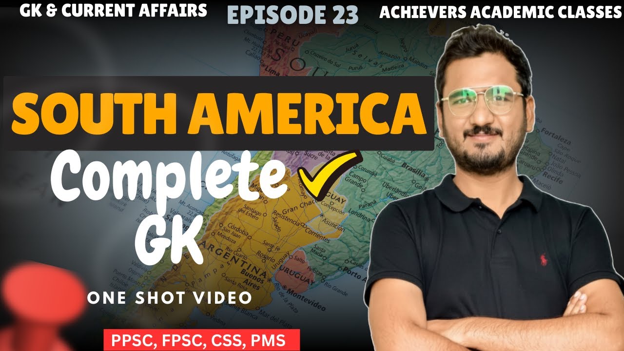 GK 23 | South America All Countries GK & Current Affairs | PPSC FPSC CSS Prep | Zeshan Munir