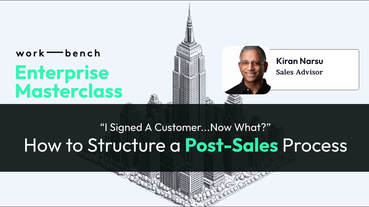 Work-Bench Enterprise Masterclass: How to Structure a Post-Sales Process