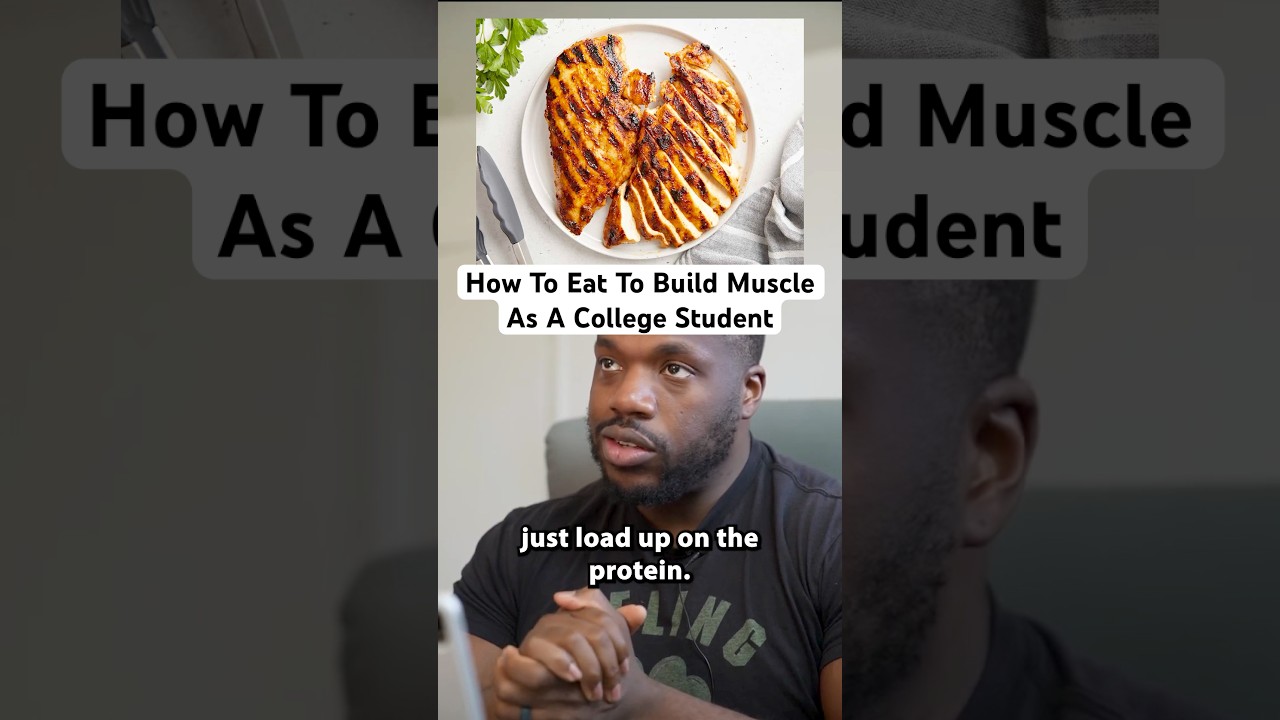 How To Eat To Build Muscle As A College Student