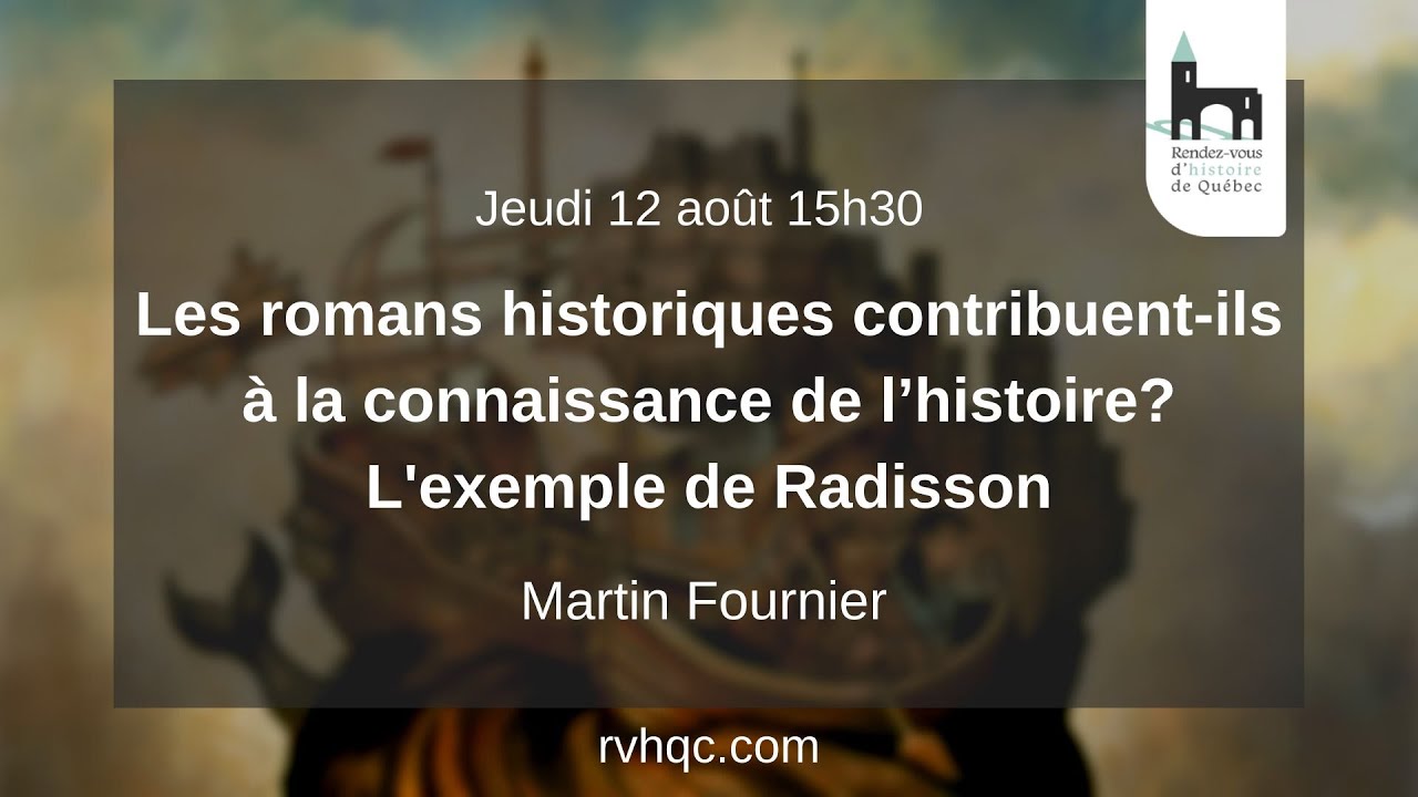 Les romans historiques contribuent-ils à la connaissance de l’histoire L'exemple de Radisson.