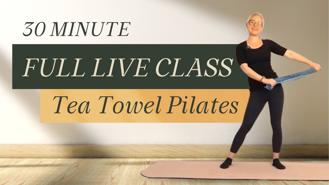30 MIN PILATES EXERCISE WITH A TEA TOWEL || Full Live Class
