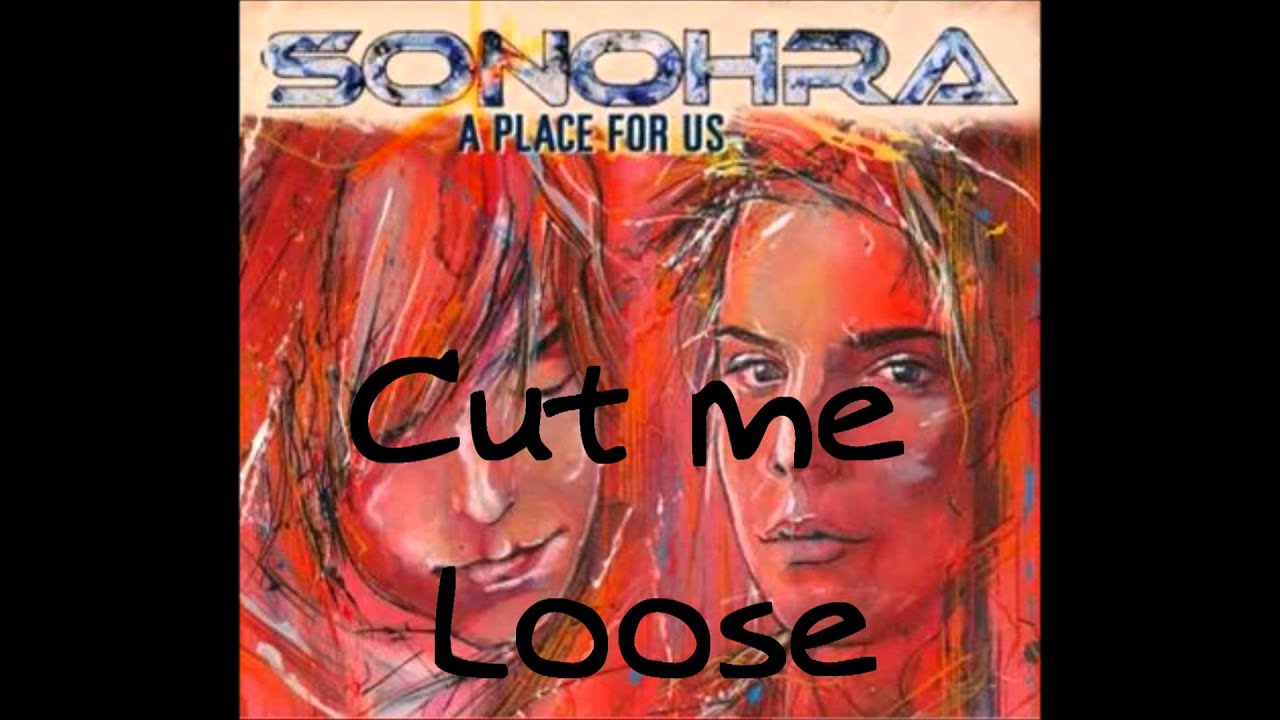 Sonohra-Cut Me Loose