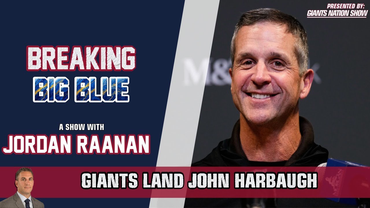Giants Land John Harbaugh | Breaking Big Blue w/ Jordan Raanan