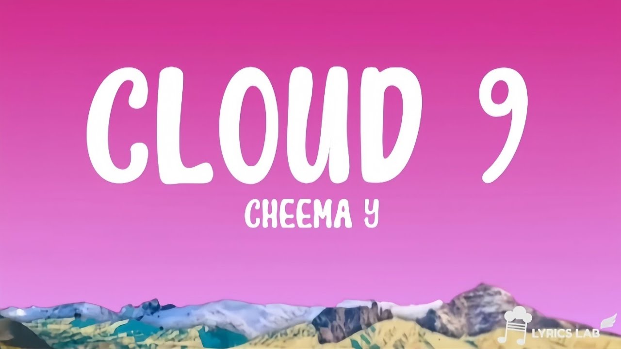 Cloud 9 - Cheema Y (Lyricalvideo)