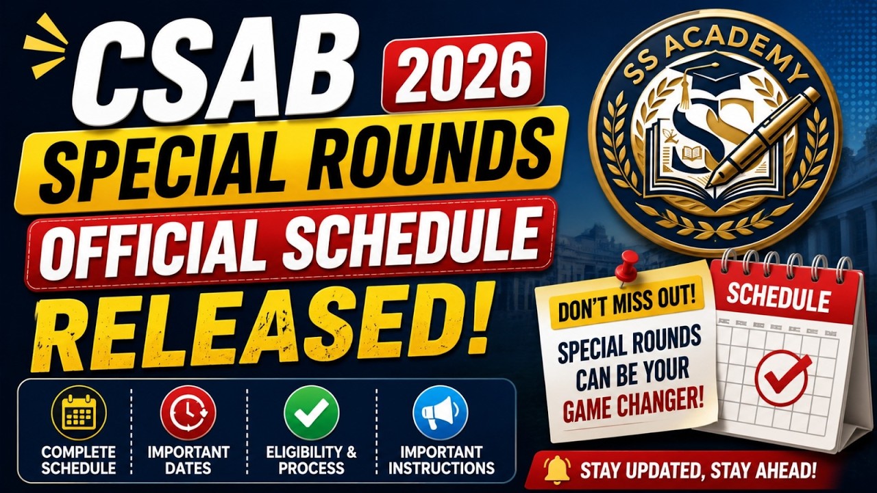 🔥 CSAB Special Rounds 2026 Official Schedule Released | Complete Process 🚨