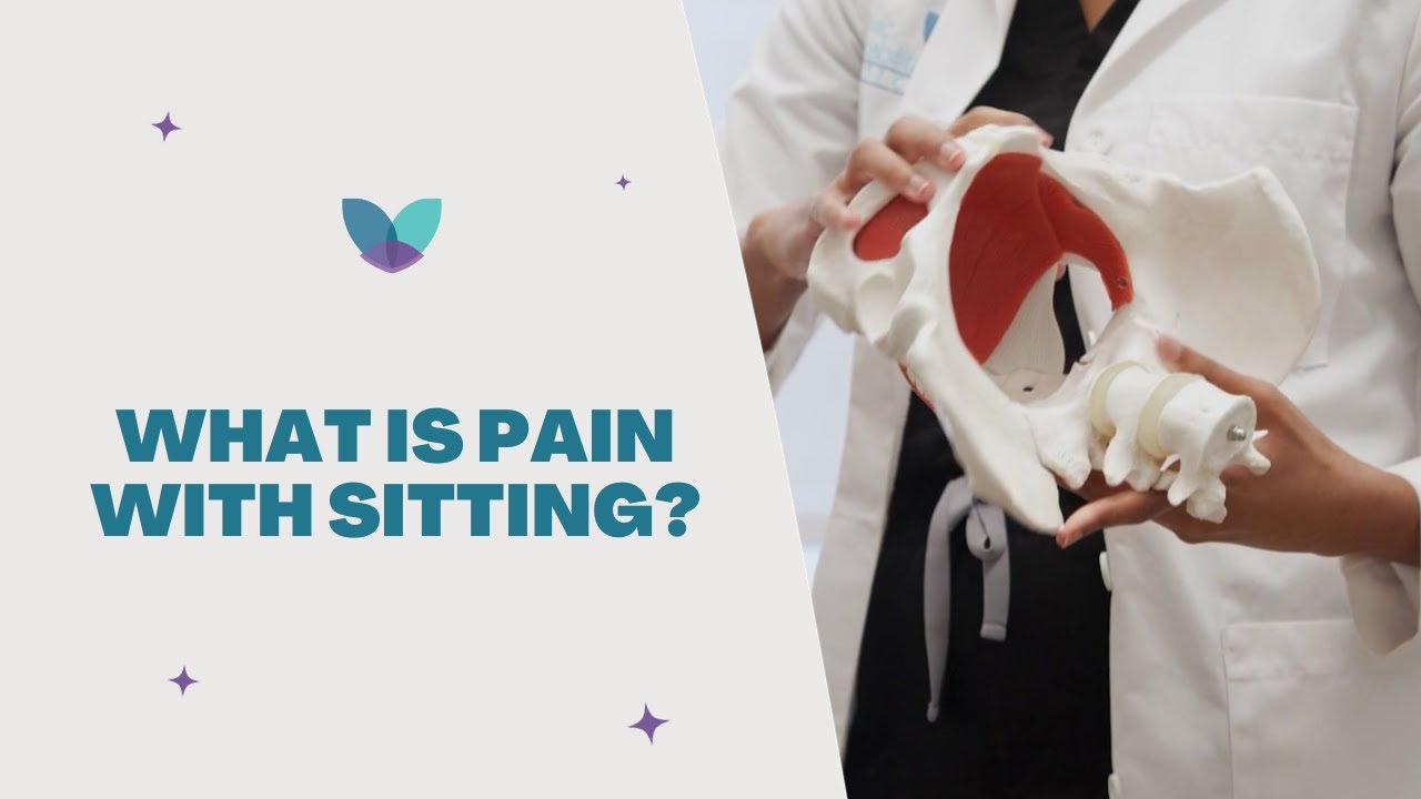 Pain with Sitting | Causes, Symptoms, and Treatments | Pelvic Rehabilitation Medicine