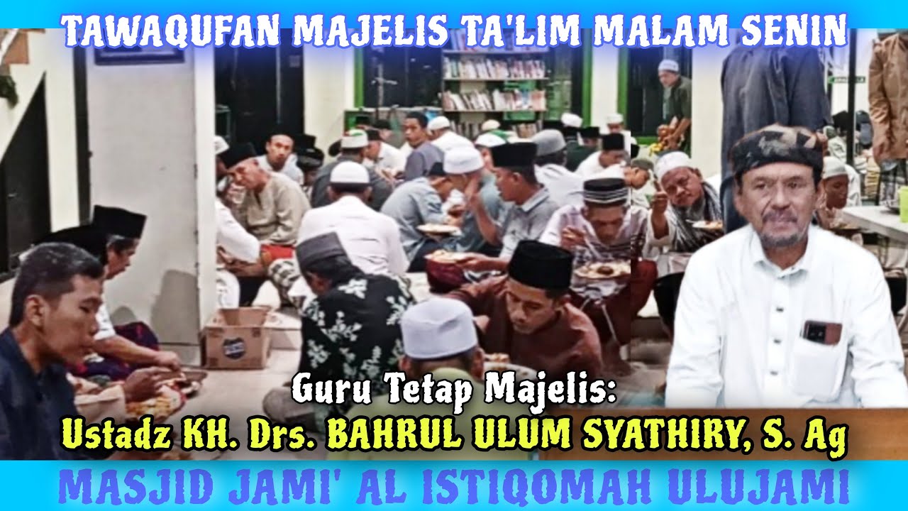 TAWAQUFAN PENGAJIAN USTADZ BAHRUL ULUM | MASJID JAMI' AL ISTIQOMAH #infomajelis #tawaqufan