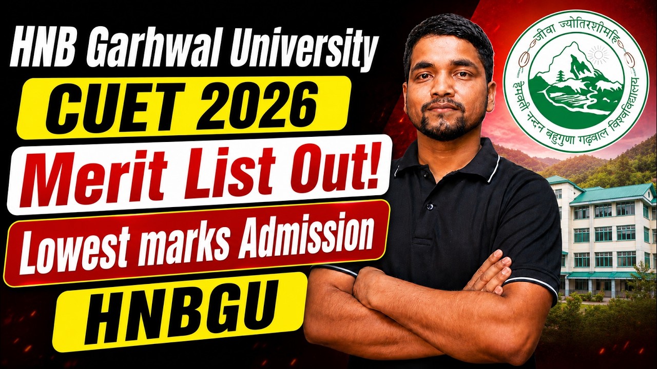HNB Garhwal University CUET UG 2026 Merit List Out! Low-Marks Admission | HNBGU CUET Cutoff