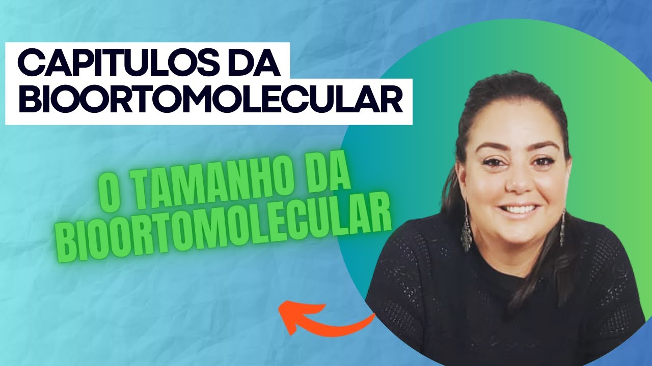 Capitulos da Bioortomolecular - O tamanho da Bioortomolecular - Fabi Martines
