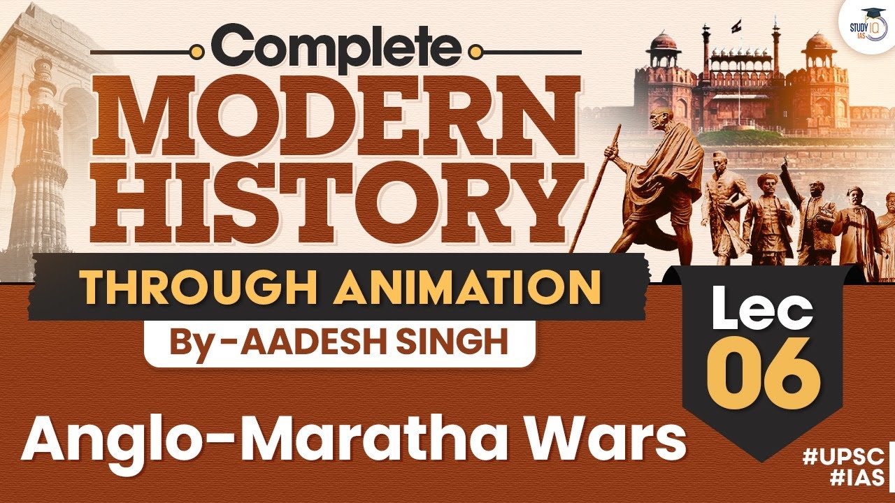 Complete Modern History Through Animation | Lec 06 | Anglo-Maratha Wars | By Aadesh Singh