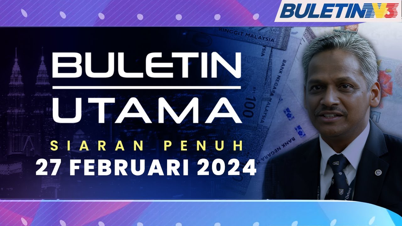 BNM Yakin Ringgit Wajar Didagang Pada Tahap Lebih Tinggi  | Buletin Utama, 27 Februari 2024