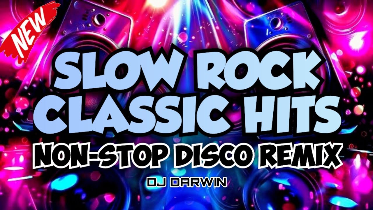 SLOW ROCK CLASSIC HITS_NON-STOP DISCO REMIX_DJ DARWIN REMIX