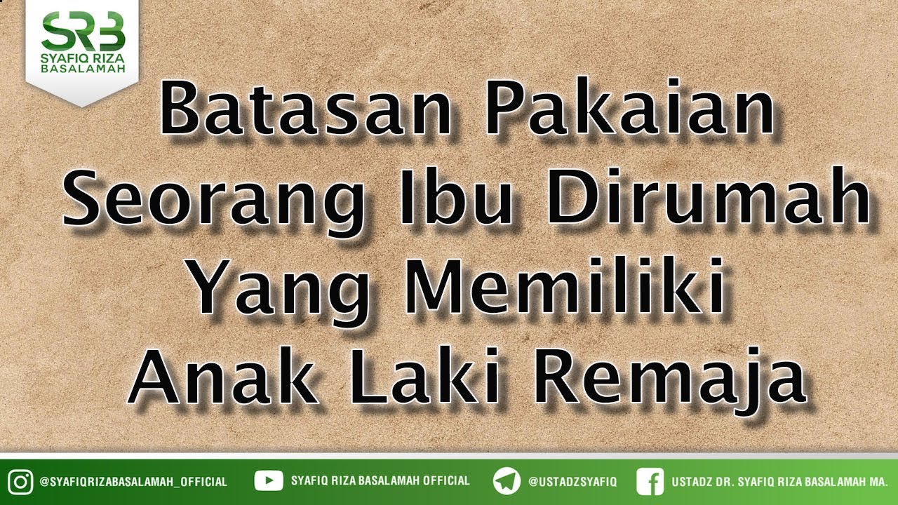 Batasan Pakaian Seorang Ibu Dirumah Yang Memiliki  Anak Laki Remaja