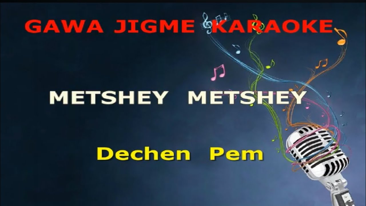 Metshey Metshey - A Sad Song by Dechen Pem vocal off karaoke. ||Bhutanese Karaoke||