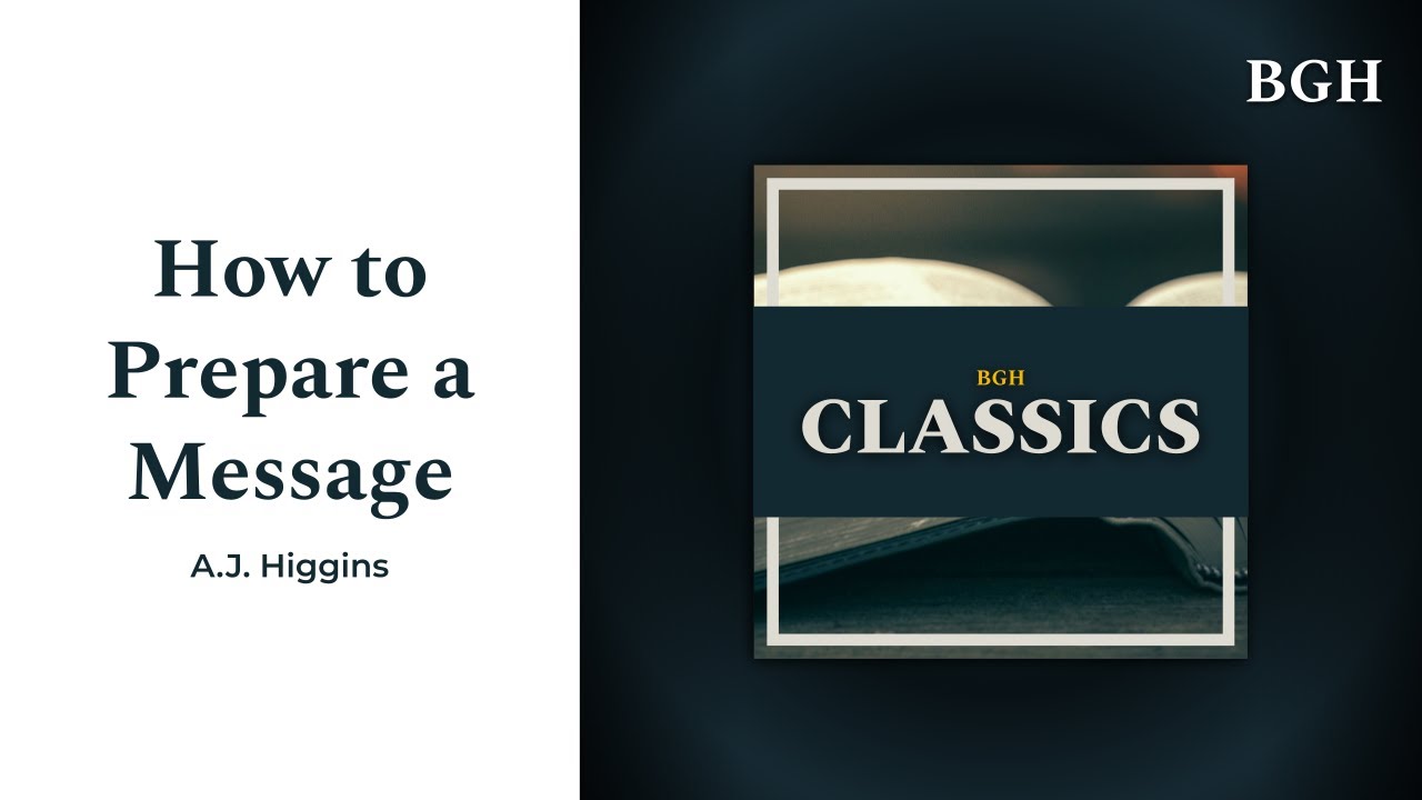 A.J. Higgins - How to Prepare a Message (Audio)