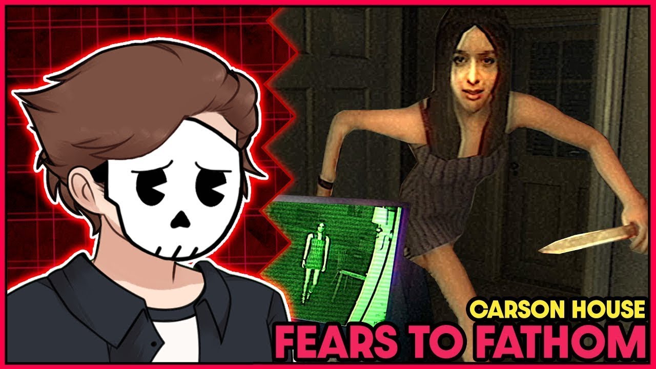Obsession and Observation : Fears to Fathom - Carson House