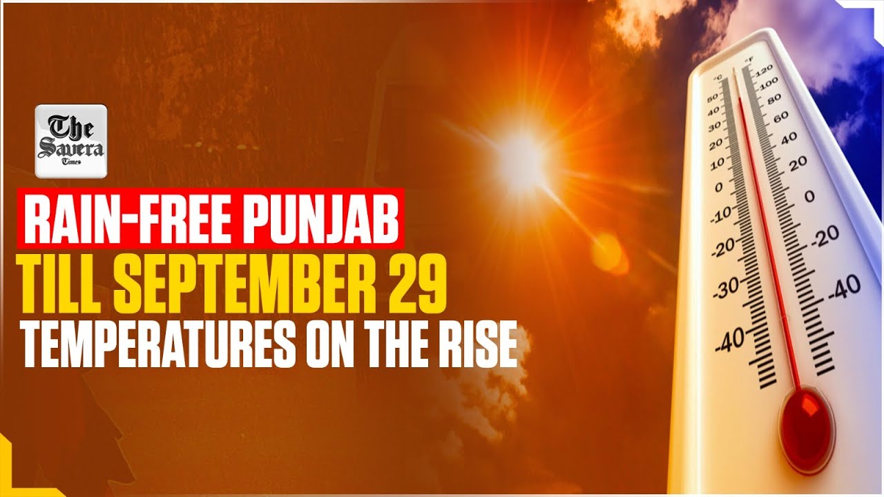Live | Rain-Free Punjab Till September 29, Temperatures on the Rise
