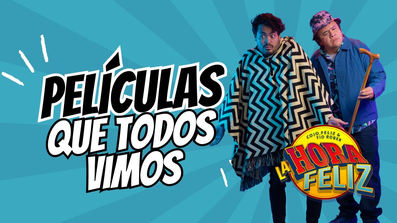 La Hora Feliz: Películas que todos vimos