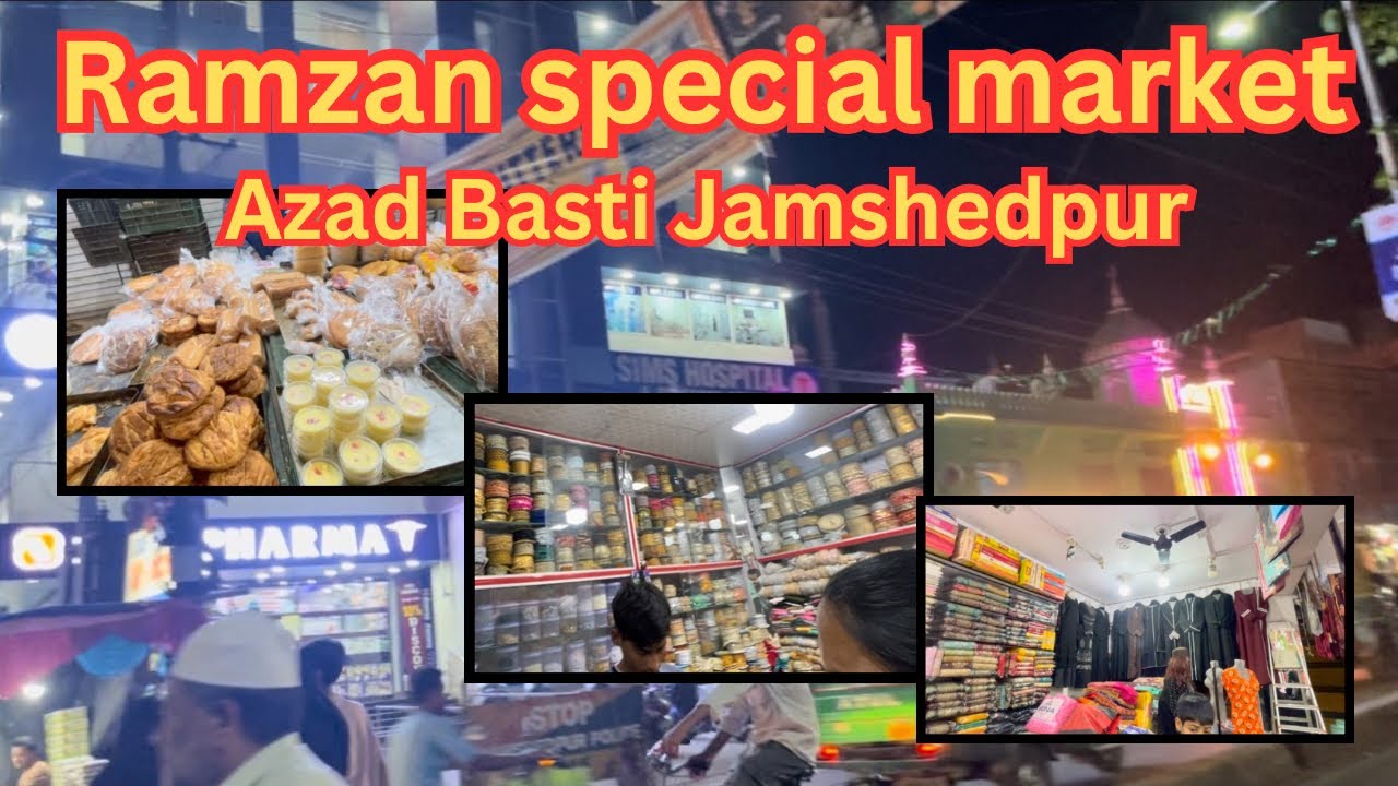 Azad basti Jamshedpur || Jamshedpur ramadan vlog || Ramadan shopping || Ramadan food